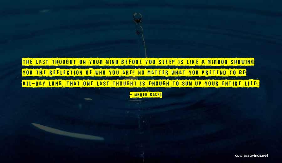 Life Is Like A Mirror Quotes By Mehek Bassi Life Is Like A Mirror Quotes By Mehek Bassi