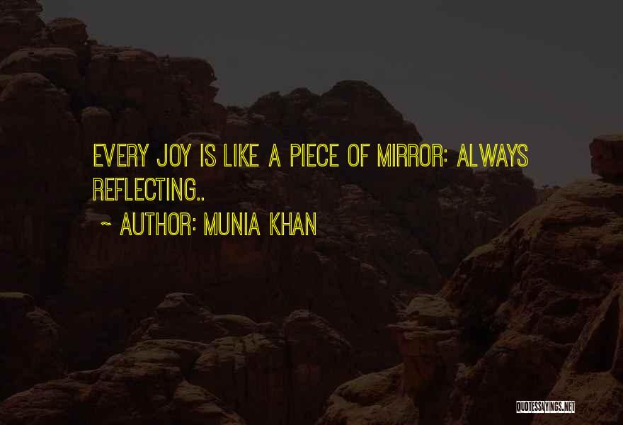 Life Is Like A Mirror Quotes By Munia Khan