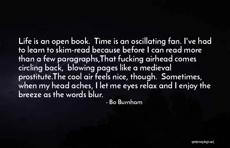 Life Is Like A Open Book Quotes By Bo Burnham