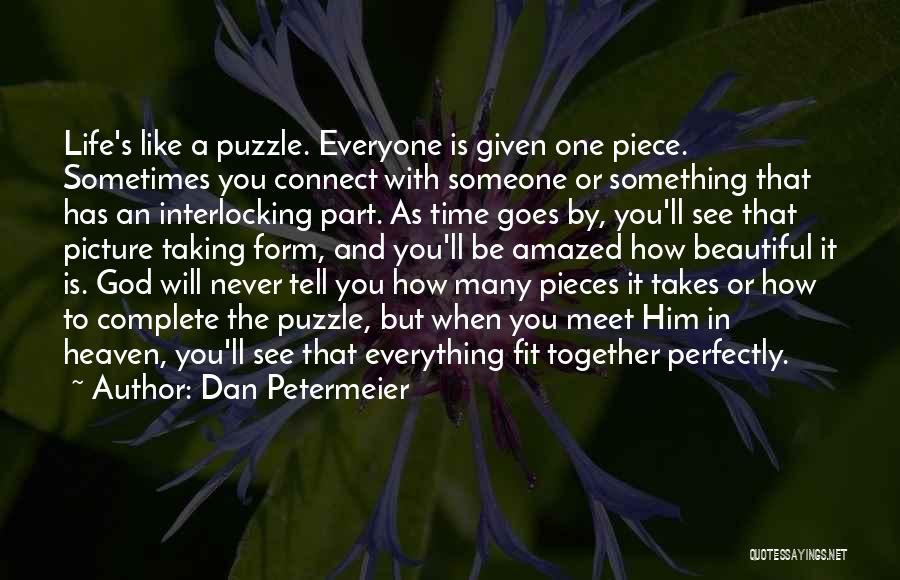 Life Is Like A Puzzle Quotes By Dan Petermeier