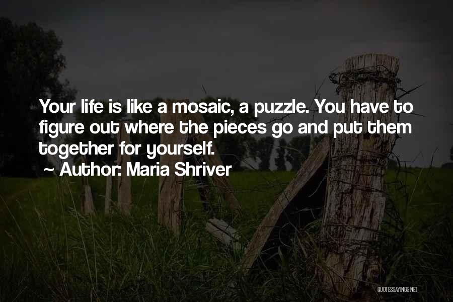 Life Is Like A Puzzle Quotes By Maria Shriver