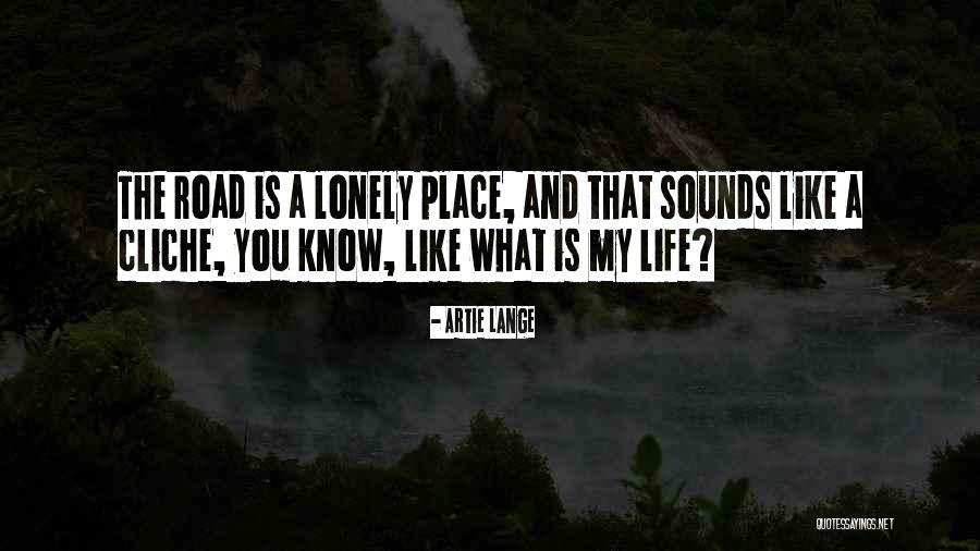 Life Is Like A Road Quotes By Artie Lange Life Is Like A Road Quotes By Artie Lange