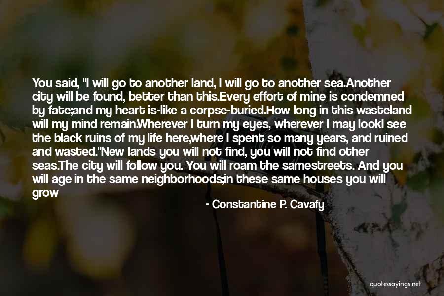 Life Is Like A Road Quotes By Constantine P. Cavafy Life Is Like A Road Quotes By Constantine P. Cavafy