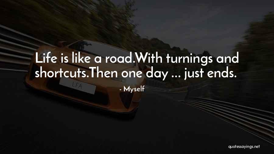 Life Is Like A Road Quotes By Myself Life Is Like A Road Quotes By Myself