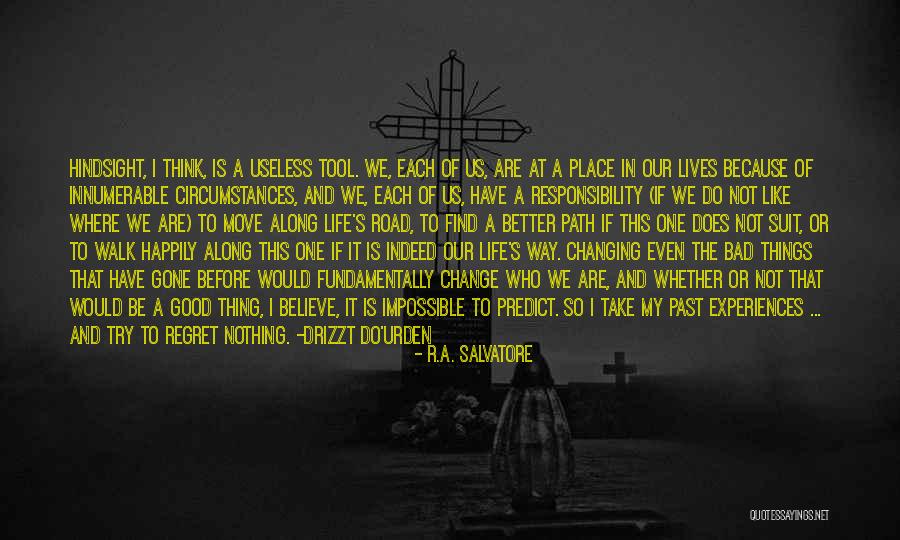 Life Is Like A Road Quotes By R.A. Salvatore Life Is Like A Road Quotes By R.A. Salvatore