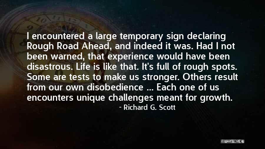 Life Is Like A Road Quotes By Richard G. Scott Life Is Like A Road Quotes By Richard G. Scott