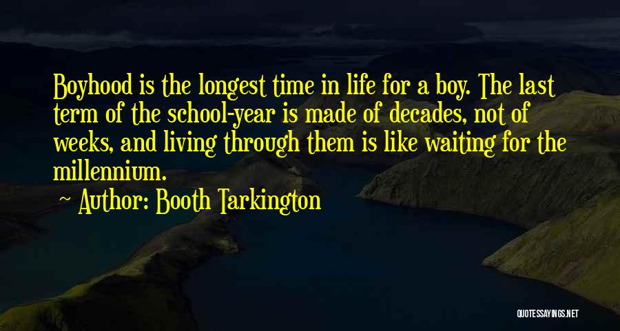 Life Is Like A School Quotes By Booth Tarkington