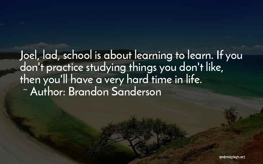 Life Is Like A School Quotes By Brandon Sanderson