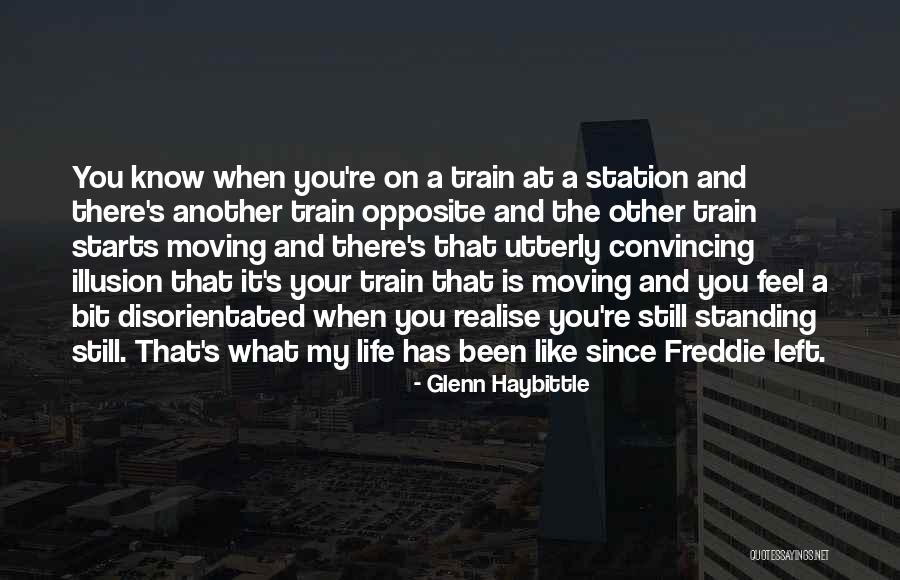 Life Is Like A Train Station Quotes By Glenn Haybittle Life Is Like A Train Station Quotes By Glenn Haybittle