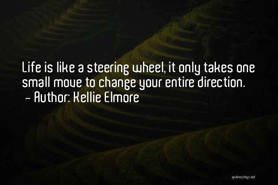 Life Is Like A Wheel Quotes By Kellie Elmore