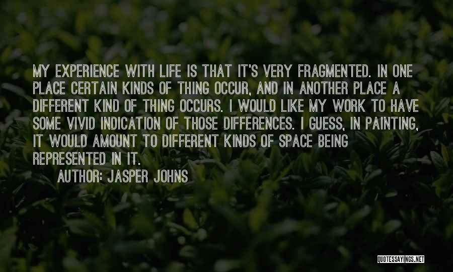 Life Is Like Art Quotes By Jasper Johns