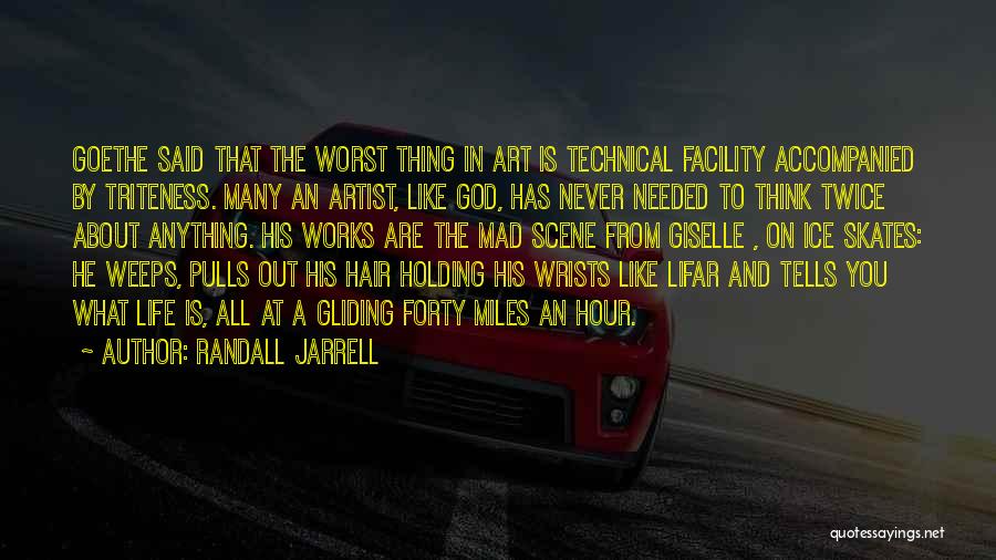 Life Is Like Art Quotes By Randall Jarrell