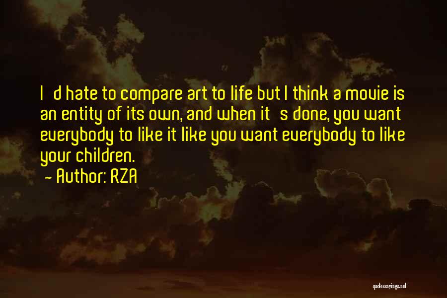 Life Is Like Art Quotes By RZA