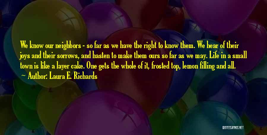 Life Is Like Cake Quotes By Laura E. Richards