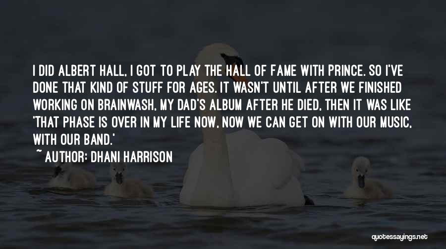 Life Is Like Music Quotes By Dhani Harrison