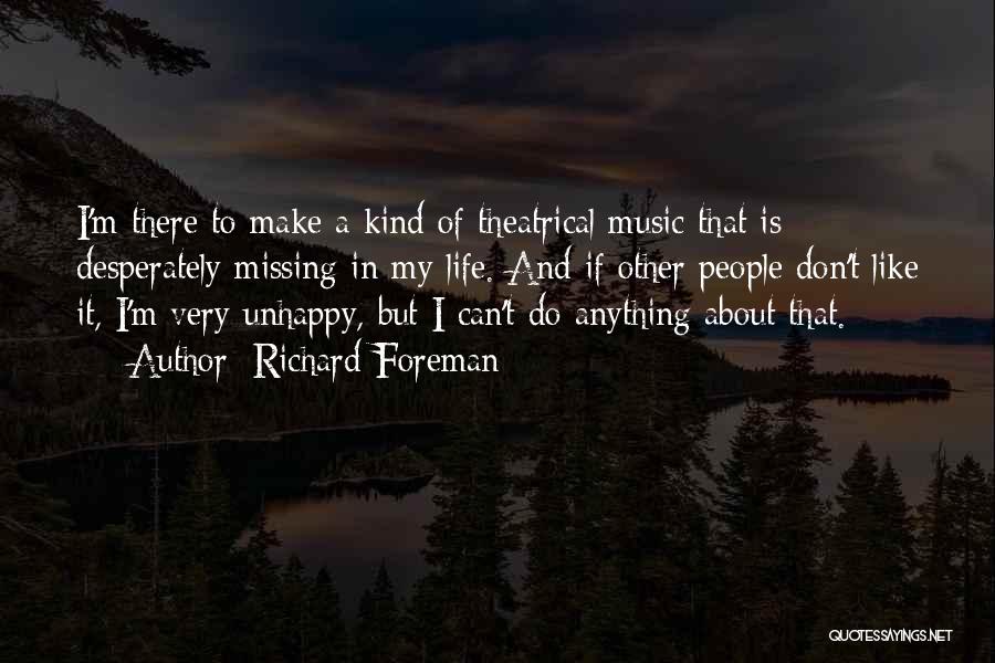 Life Is Like Music Quotes By Richard Foreman