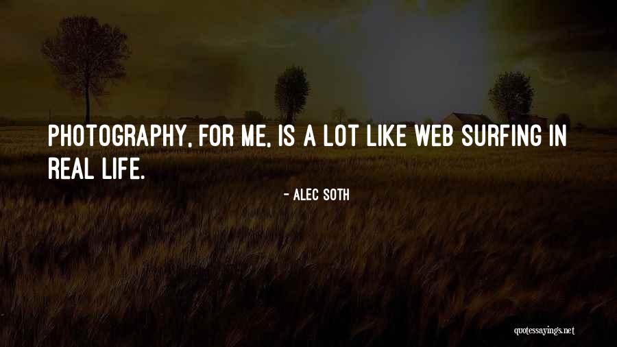 Life Is Like Photography Quotes By Alec Soth