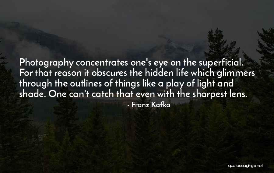 Life Is Like Photography Quotes By Franz Kafka