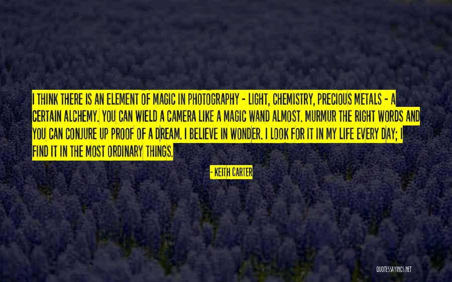 Life Is Like Photography Quotes By Keith Carter