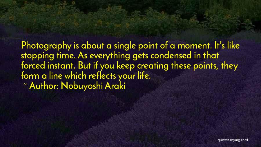 Life Is Like Photography Quotes By Nobuyoshi Araki
