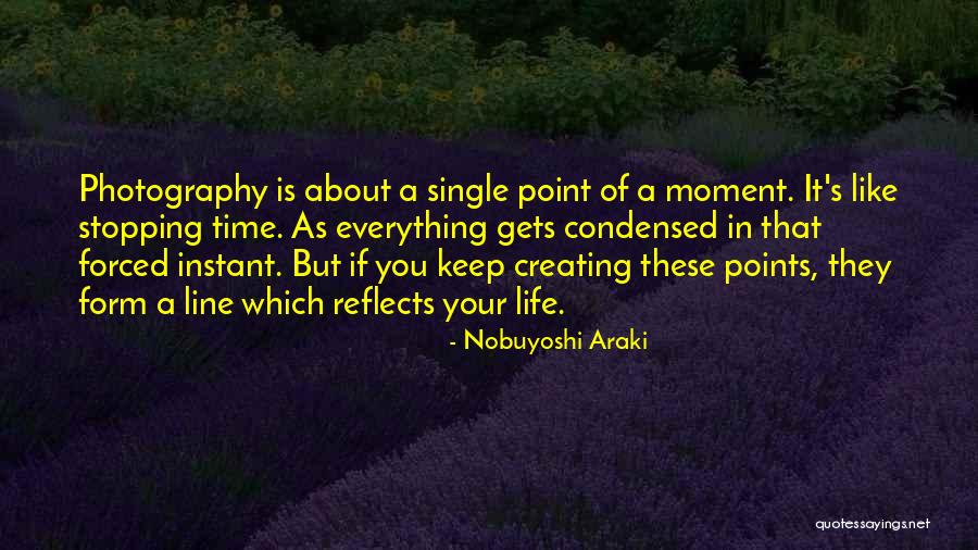 Life Is Like Photography Quotes By Nobuyoshi Araki