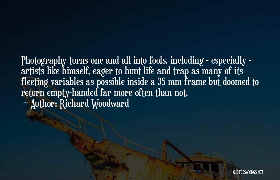 Life Is Like Photography Quotes By Richard Woodward