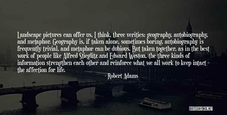 Life Is Like Photography Quotes By Robert Adams