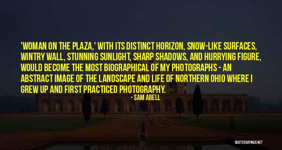 Life Is Like Photography Quotes By Sam Abell Life Is Like Photography Quotes By Sam Abell