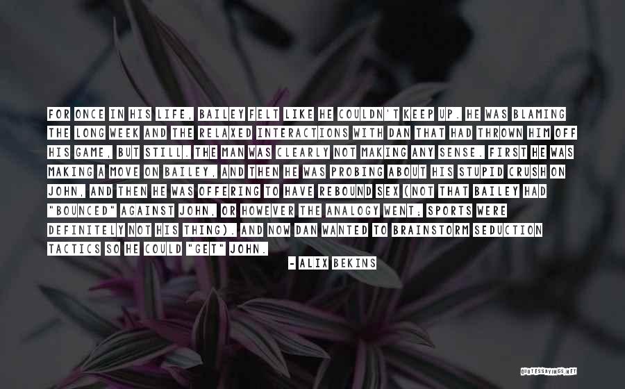 Life Is Like Sports Quotes By Alix Bekins