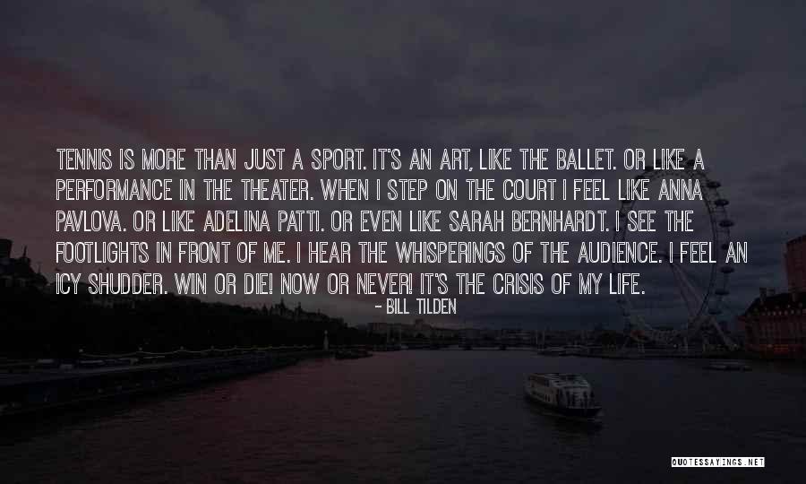 Life Is Like Sports Quotes By Bill Tilden