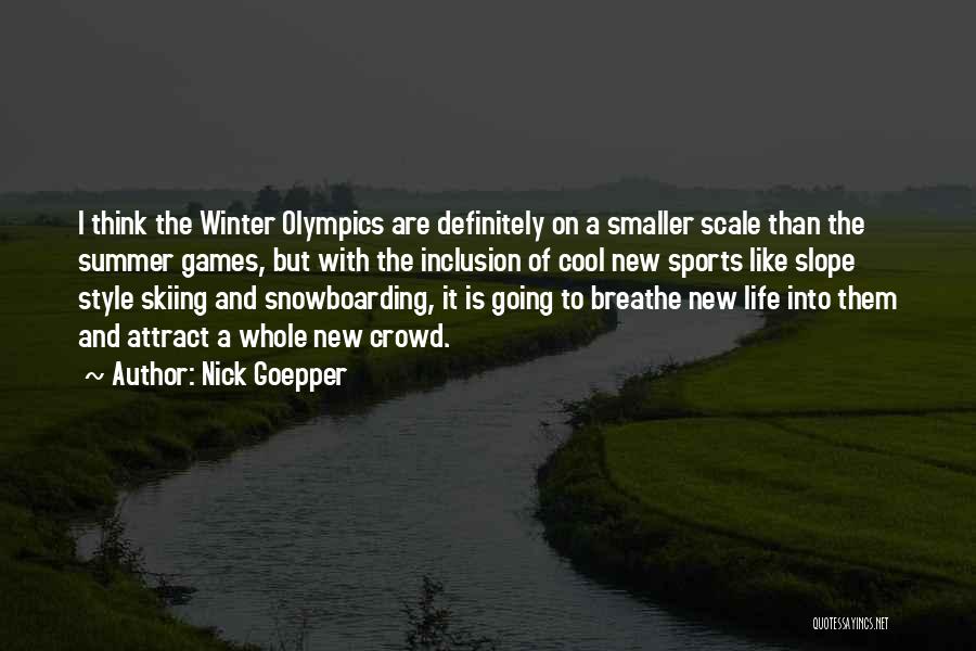 Life Is Like Sports Quotes By Nick Goepper