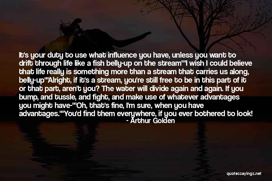 Life Is Like Water Quotes By Arthur Golden Life Is Like Water Quotes By Arthur Golden