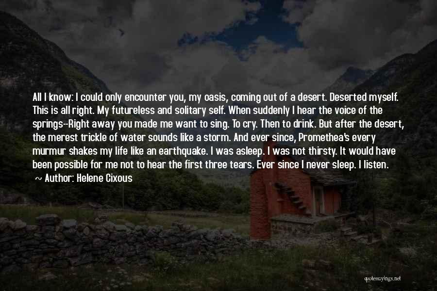 Life Is Like Water Quotes By Helene Cixous