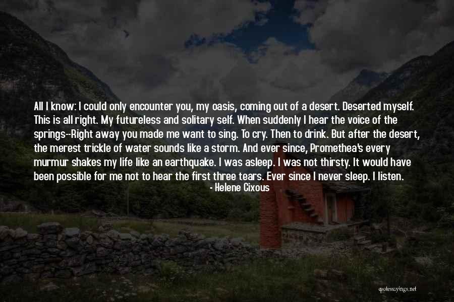 Life Is Like Water Quotes By Helene Cixous Life Is Like Water Quotes By Helene Cixous