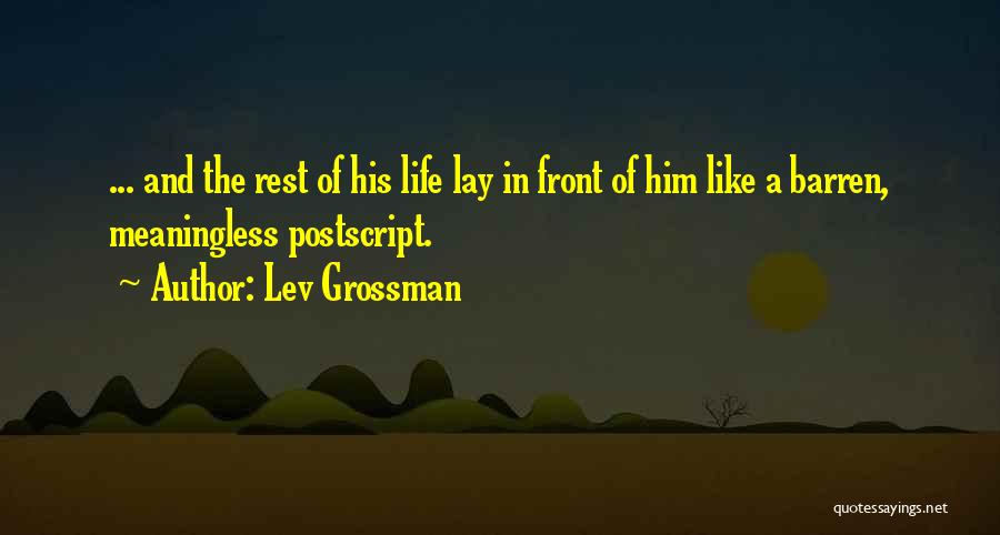 Life Is Meaningless Without You Quotes By Lev Grossman