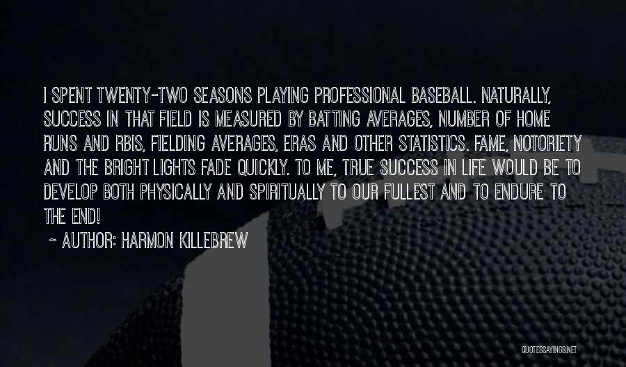Life Is Measured By Quotes By Harmon Killebrew