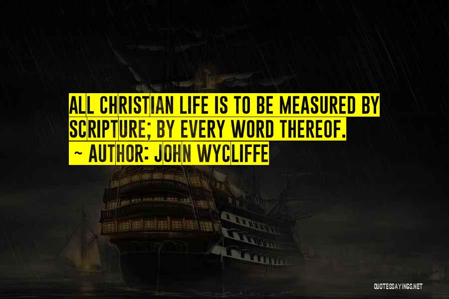Life Is Measured By Quotes By John Wycliffe