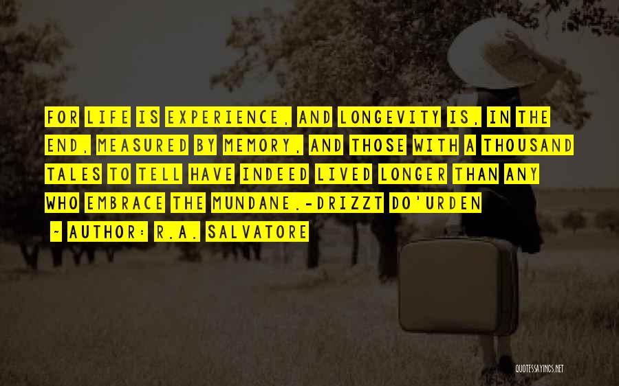 Life Is Measured By Quotes By R.A. Salvatore