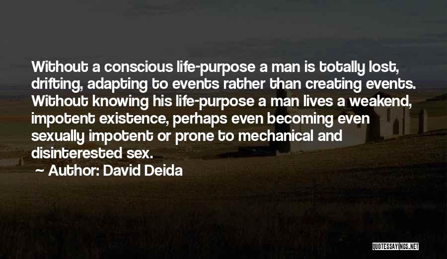 Life Is Mechanical Quotes By David Deida