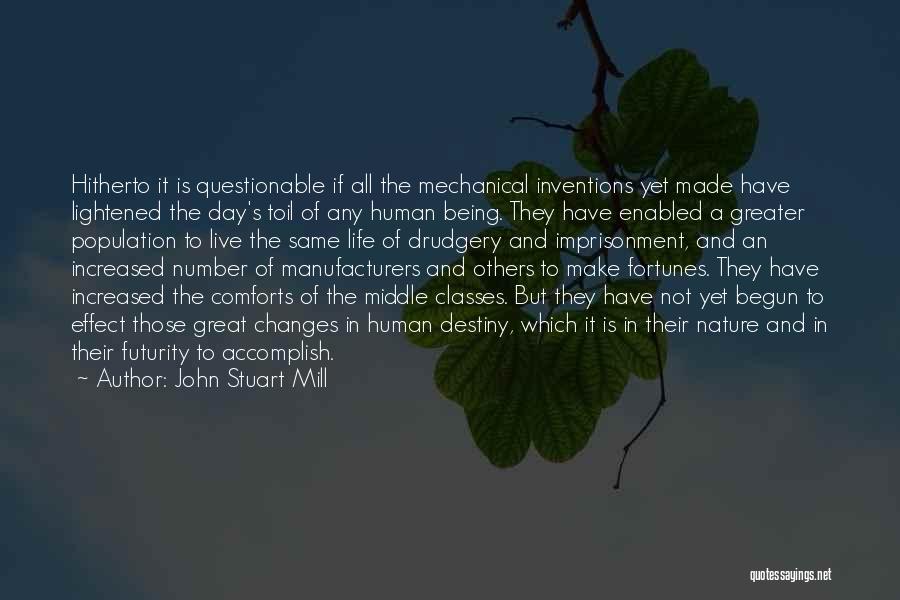 Life Is Mechanical Quotes By John Stuart Mill