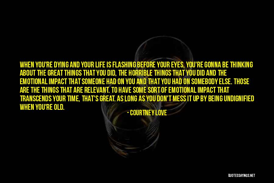 Life Is Mess Quotes By Courtney Love Life Is Mess Quotes By Courtney Love
