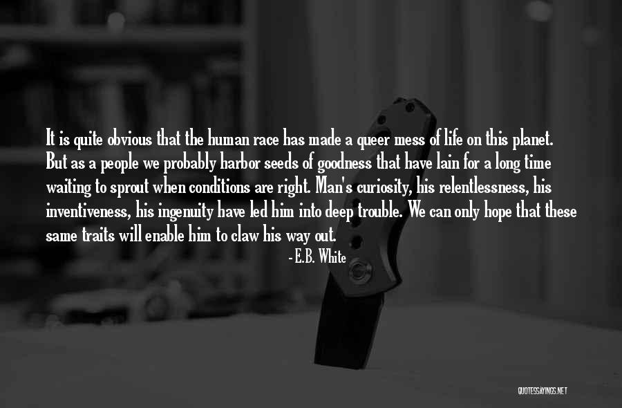 Life Is Mess Quotes By E.B. White Life Is Mess Quotes By E.B. White