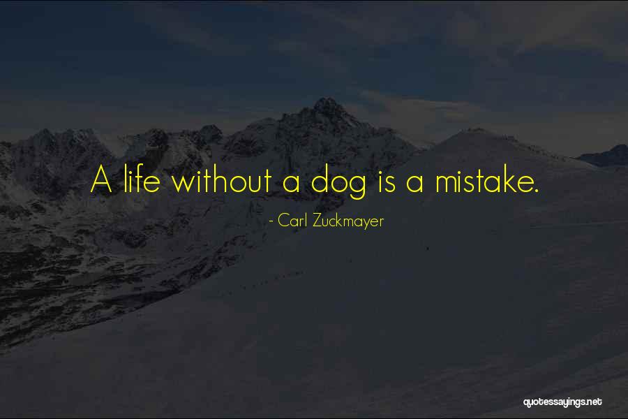 Life Is Mistake Quotes By Carl Zuckmayer Life Is Mistake Quotes By Carl Zuckmayer