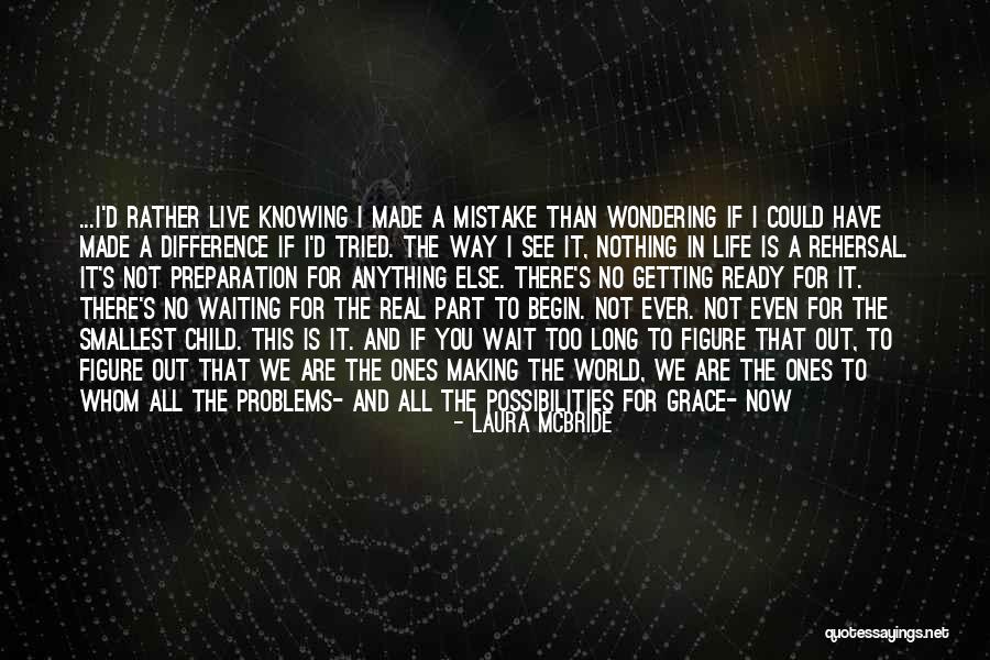 Life Is Mistake Quotes By Laura McBride Life Is Mistake Quotes By Laura McBride