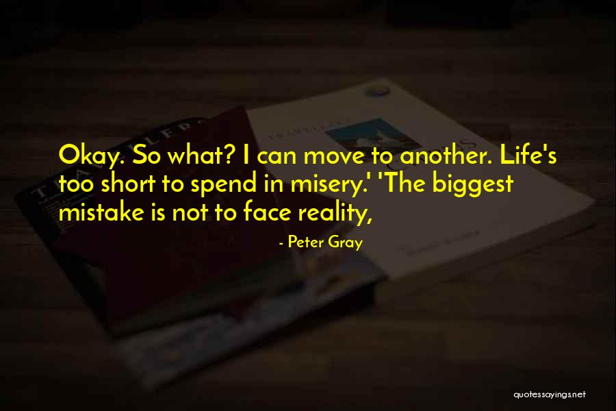 Life Is Mistake Quotes By Peter Gray Life Is Mistake Quotes By Peter Gray