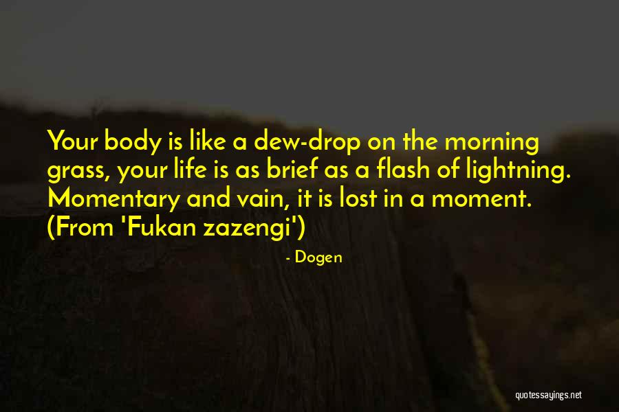 Life Is Momentary Quotes By Dogen