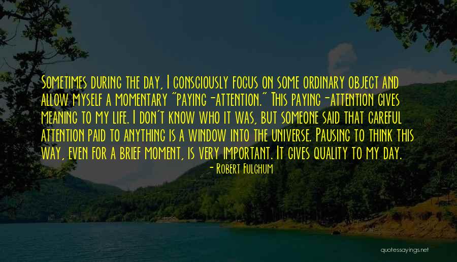 Life Is Momentary Quotes By Robert Fulghum
