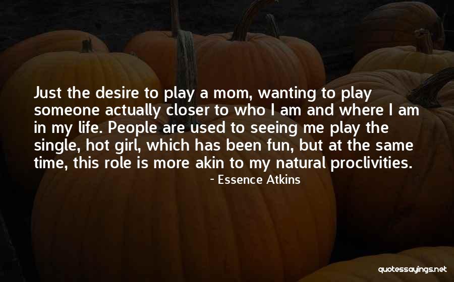 Life Is More Fun Quotes By Essence Atkins