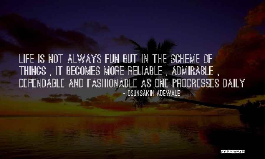 Life Is More Fun Quotes By Osunsakin Adewale