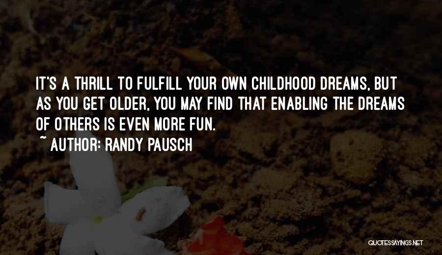 Life Is More Fun Quotes By Randy Pausch